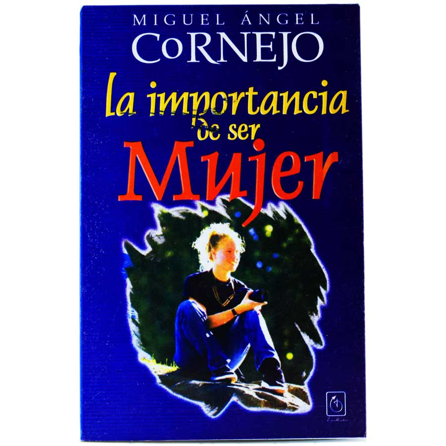 109. Textos - La importancia de ser Mujer (Miguel Angel Cornejo)